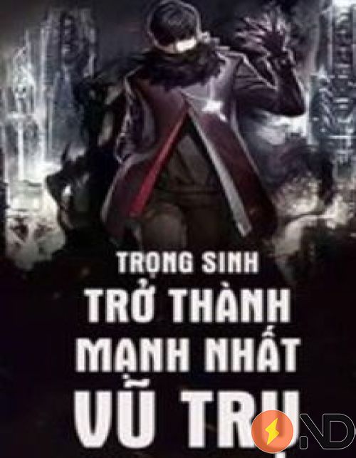 trong-sinh-tro-thanh-manh-nhat-vu-tru