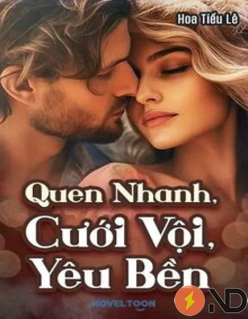 Quen Nhanh, Cưới Vội, Yêu Bền