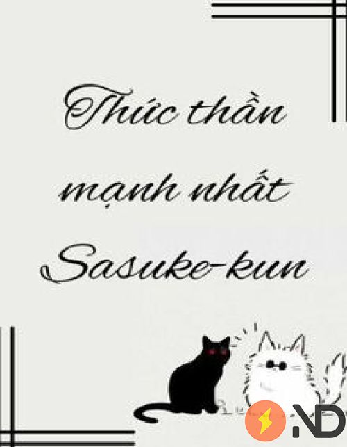 thuc-than-manh-nhat-sasuke-kun