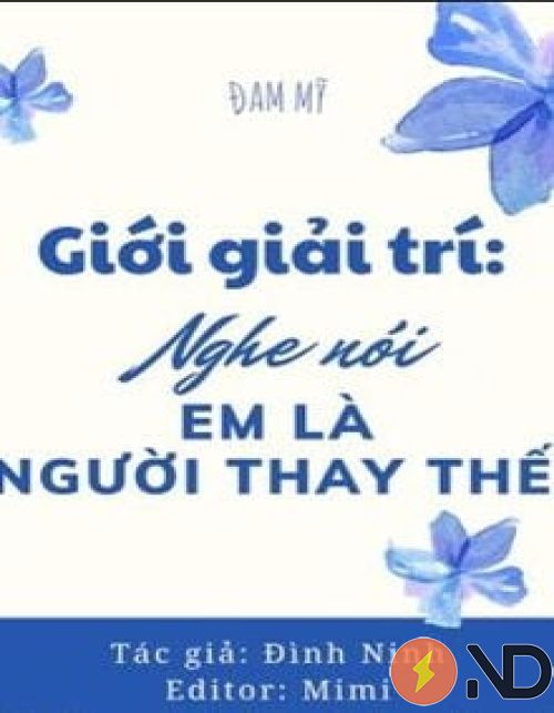 gioi-giai-tri-nghe-noi-em-la-nguoi-thay-the