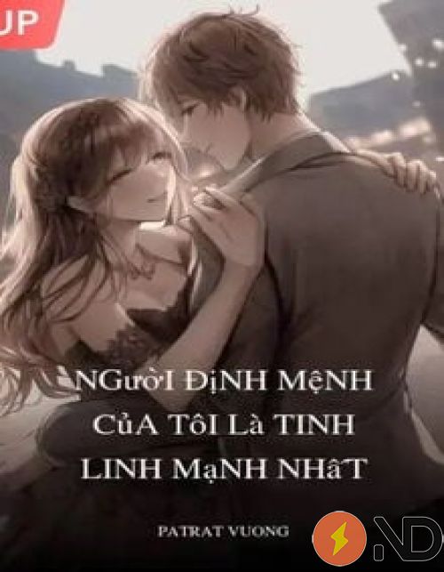 nguoi-dinh-menh-cua-toi-la-tinh-linh-manh-nhat