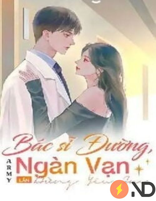 Bác Sĩ Đường, Ngàn Vạn Lần Đừng Yêu Em